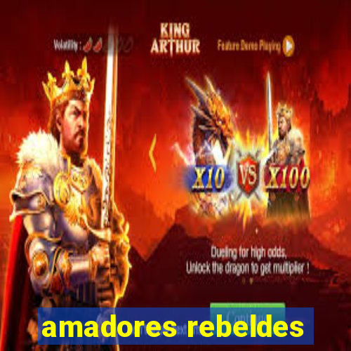 amadores rebeldes